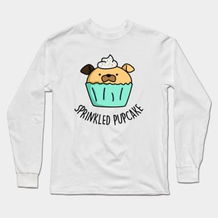 Sprinkled Pupcake Cute Puppy Cupcake Pun Long Sleeve T-Shirt